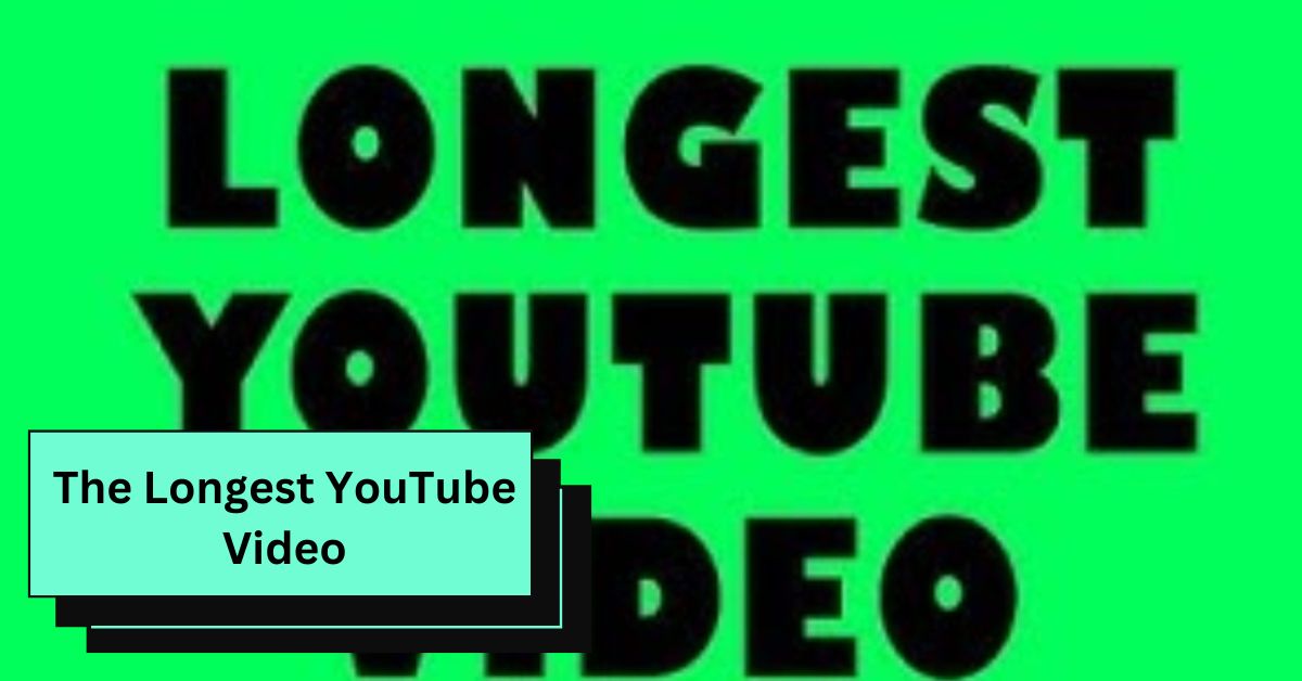 The Longest YouTube Video