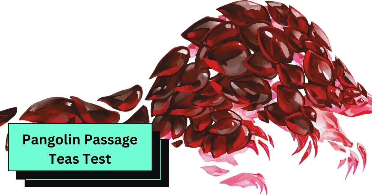 Pangolin Passage Teas Test